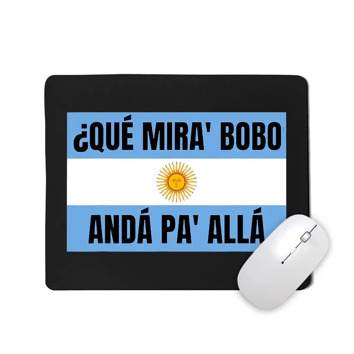 Qué Miras Bobo Qué Mira Bobo Argentina Flag Design Mousepad