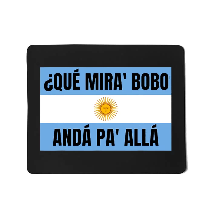 Qué Miras Bobo Qué Mira Bobo Argentina Flag Design Mousepad