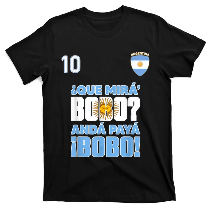 Qué Mirás Bobo, Andá Pa' Allá Funny Speech Argentina Flag Vintage T-Shirt