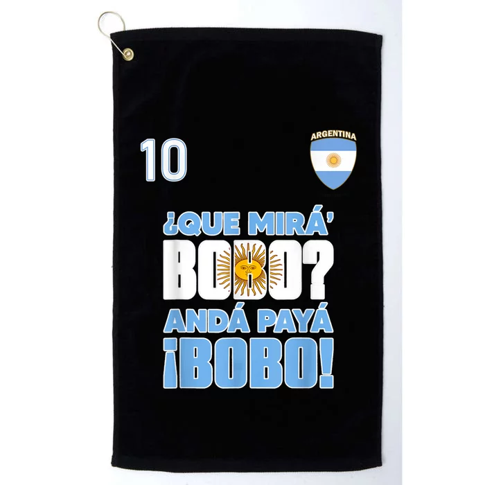 Qué Mirás Bobo, Andá Pa' Allá Funny Speech Argentina Flag Vintage Platinum Collection Golf Towel