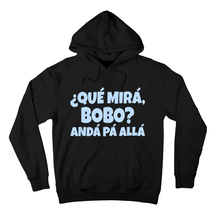 Qué Miras Bobo Qué Mira Bobo Funny Meme Hoodie