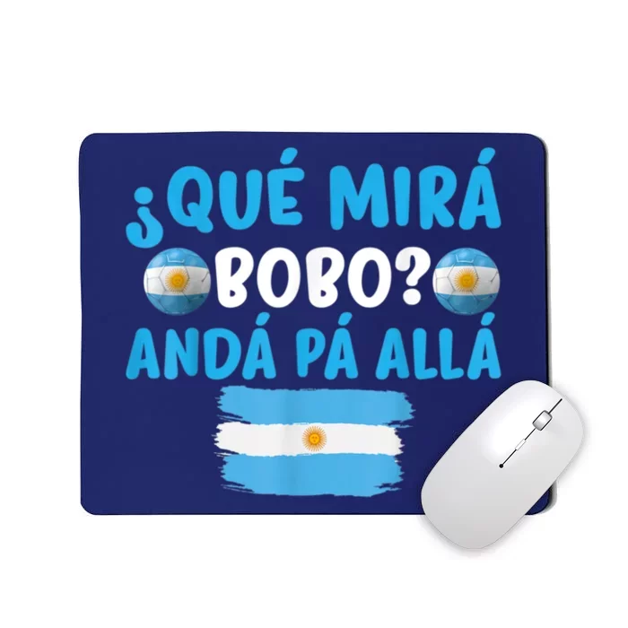 Qué Mirás Bobo, Andá Pa' Allá Funny Speech Argentina Flag Vintage Mousepad