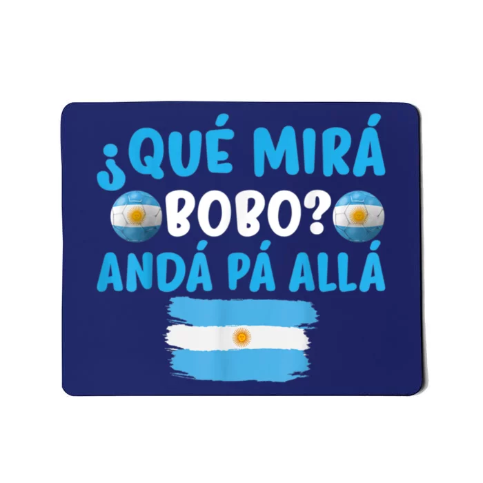 Qué Mirás Bobo, Andá Pa' Allá Funny Speech Argentina Flag Vintage Mousepad