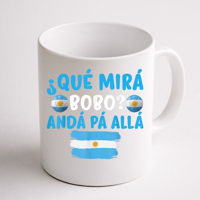 Qué Mirás Bobo, Andá Pa' Allá Funny Speech Argentina Flag Vintage Front & Back Coffee Mug