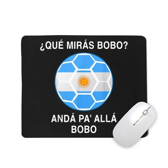 Qué Mirás Bobo, Andá Pa' Allá Funny Speech Argentina Flag Vintage Mousepad