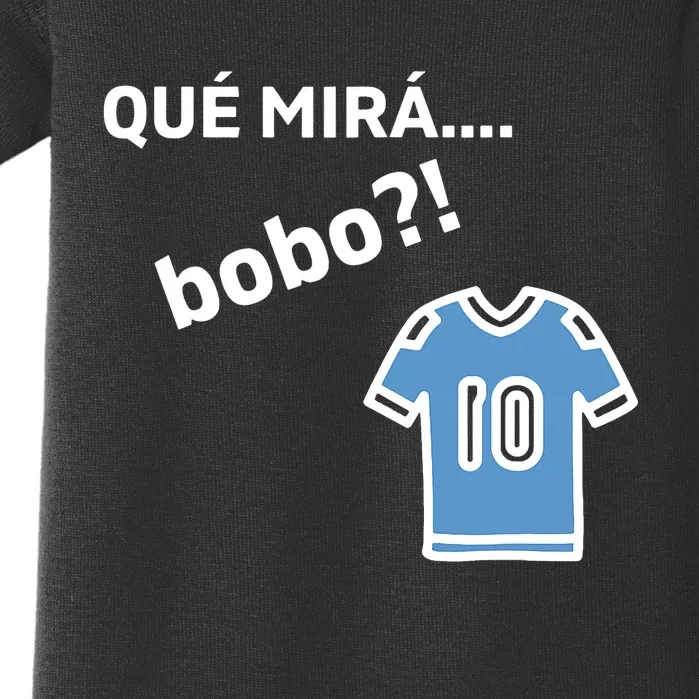 Qué Mirás Bobo, Andá Pa' Allá Funny Speech Design Baby Bodysuit