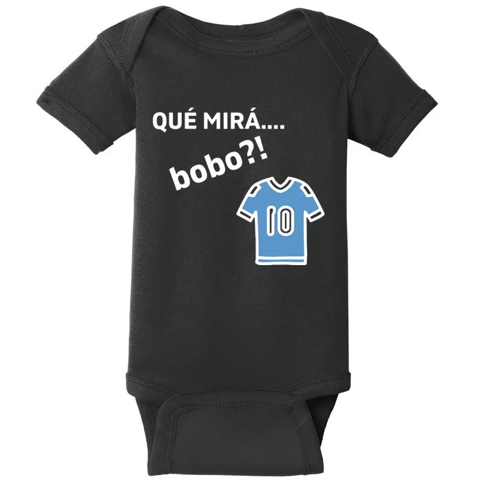 Qué Mirás Bobo, Andá Pa' Allá Funny Speech Design Baby Bodysuit