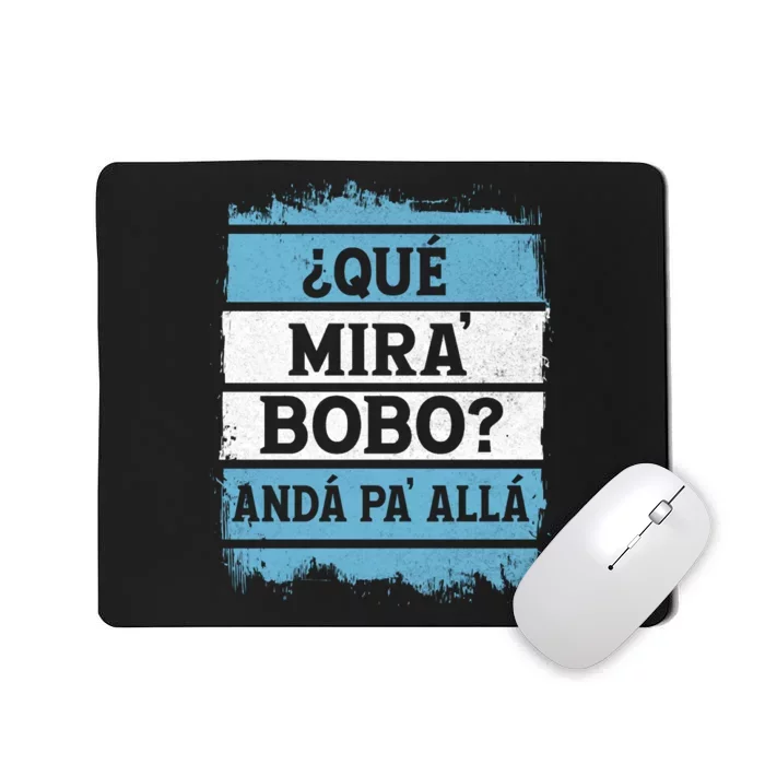 Qué Mira Bobo Sarcastic Saying Viral Meme Argentina Flag Mousepad