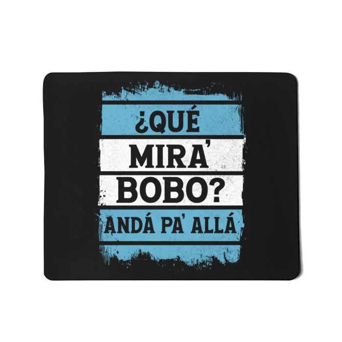 Qué Mira Bobo Sarcastic Saying Viral Meme Argentina Flag Mousepad