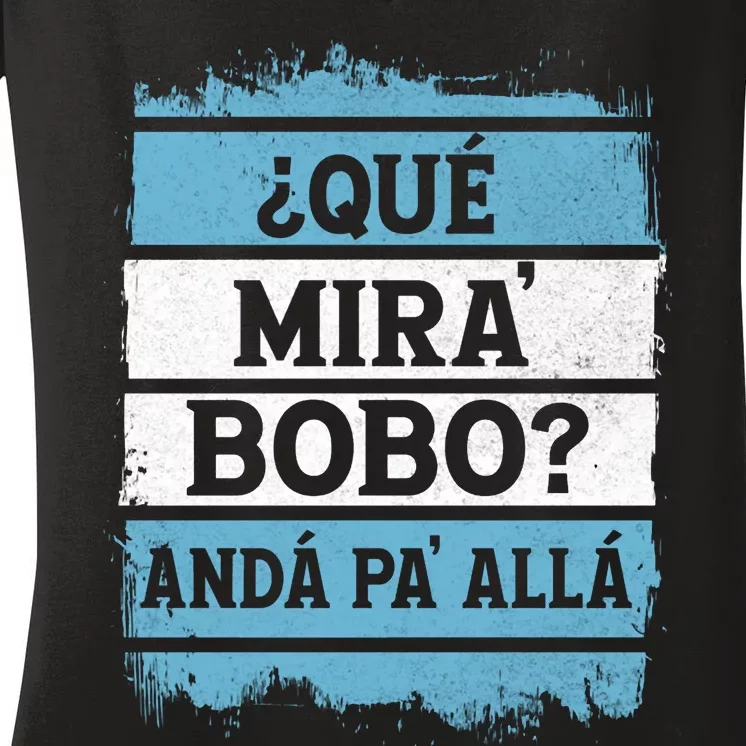 Qué Mira Bobo Sarcastic Saying Viral Meme Argentina Flag Women's V-Neck T-Shirt