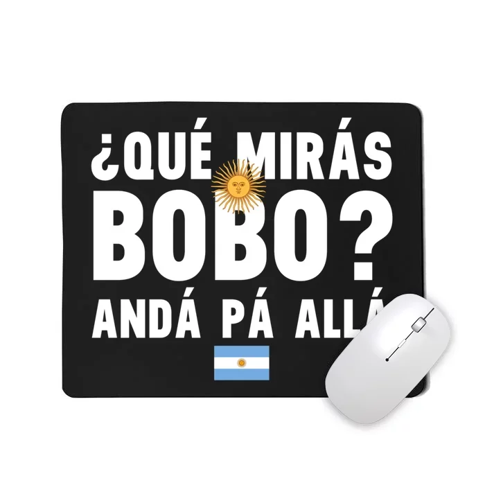 Qué Mira Bobo Sarcastic Saying Viral Meme From Argentina Design Mousepad