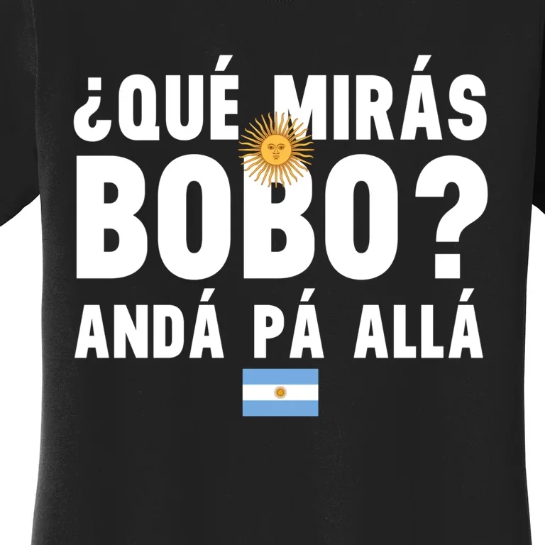 Qué Mira Bobo Sarcastic Saying Viral Meme From Argentina Design Women's T-Shirt