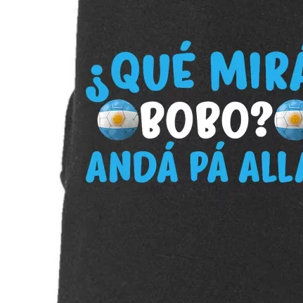 Qué Mira Bobo,Qué Miras Bobo Funny And Viral Meme Argentina Doggie 3-End Fleece Hoodie