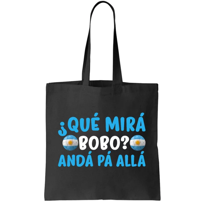 Qué Mira Bobo,Qué Miras Bobo Funny And Viral Meme Argentina Tote Bag