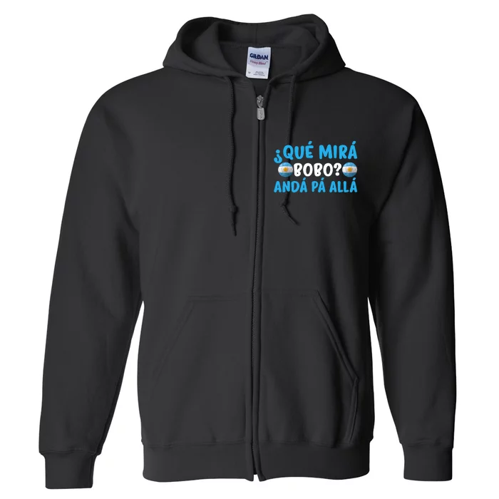 Qué Mira Bobo,Qué Miras Bobo Funny And Viral Meme Argentina Full Zip Hoodie