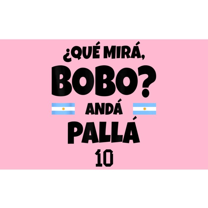 Qué Miras Bobo Qué Mira Bobo, Andá Pa' Allá Bumper Sticker