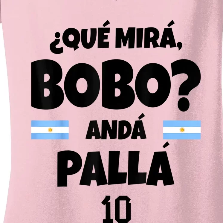 Qué Miras Bobo Qué Mira Bobo, Andá Pa' Allá Women's V-Neck T-Shirt