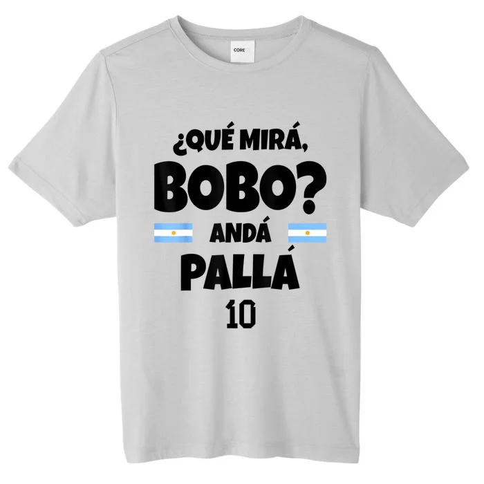 Qué Miras Bobo Qué Mira Bobo, Andá Pa' Allá ChromaSoft Performance T-Shirt