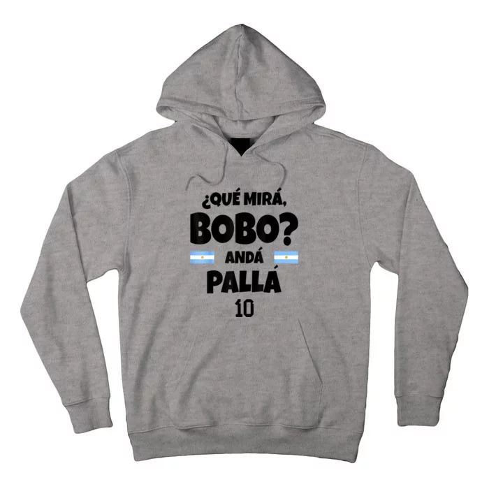 Qué Miras Bobo Qué Mira Bobo, Andá Pa' Allá Tall Hoodie