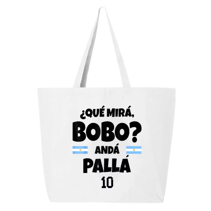 Qué Miras Bobo Qué Mira Bobo, Andá Pa' Allá 25L Jumbo Tote