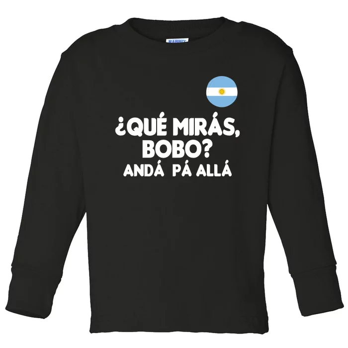 Qué Miras Bobo Qué Mira Bobo Gift Toddler Long Sleeve Shirt