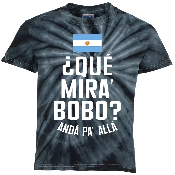 Qué Miras Bobo Qué Mirás Bobo, Andá Pa' Allá Funny Speech Flag Design Kids Tie-Dye T-Shirt