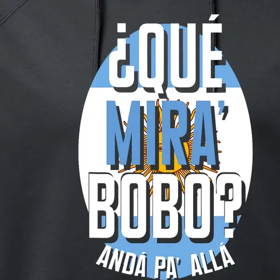 Qué Miras Bobo Qué Mirás Bobo, Andá Pa' Allá Funny Gift Performance Fleece Hoodie