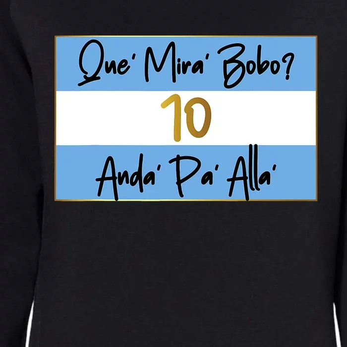 Que Mira Bobo Viral Argentina Funny Womens California Wash Sweatshirt