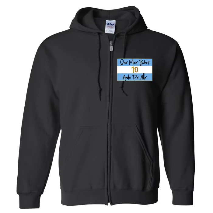 Que Mira Bobo Viral Argentina Funny Full Zip Hoodie