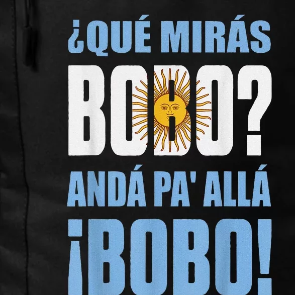 qué mirás bobo, andá pa' allá funny speech Daily Commute Backpack