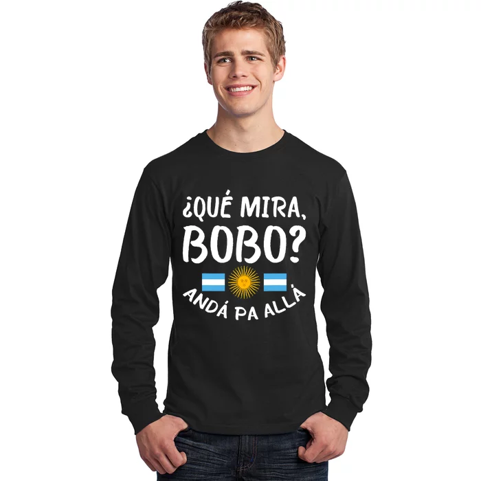 Qué Miras Bobo Qué Mira Bobo Andá Pa Allá Funny Design Long Sleeve Shirt