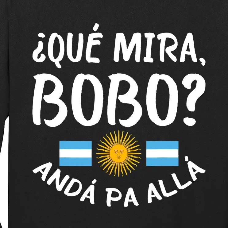 Qué Miras Bobo Qué Mira Bobo Andá Pa Allá Funny Design Long Sleeve Shirt