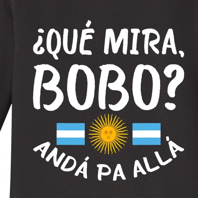 Qué Miras Bobo Qué Mira Bobo Andá Pa Allá Funny Design Baby Long Sleeve Bodysuit