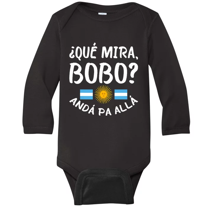 Qué Miras Bobo Qué Mira Bobo Andá Pa Allá Funny Design Baby Long Sleeve Bodysuit