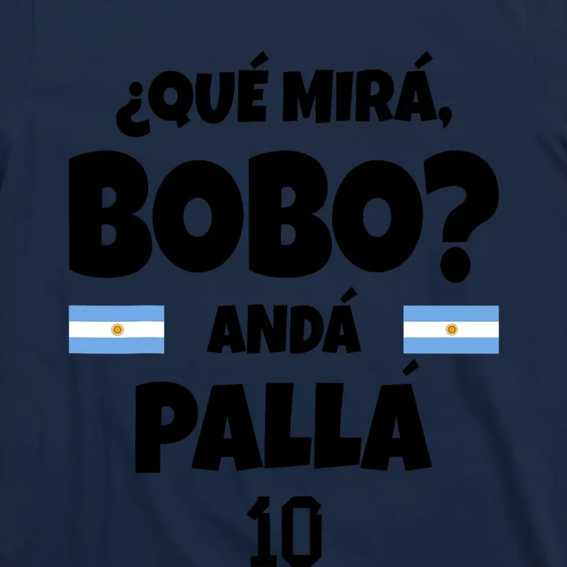 Qué Miras Bobo Qué Mira Bobo, Andá Pa' Allá Funny Meme T-Shirt