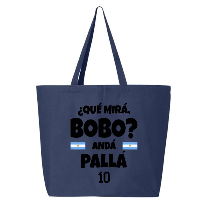 Qué Miras Bobo Qué Mira Bobo, Andá Pa' Allá Funny Meme 25L Jumbo Tote