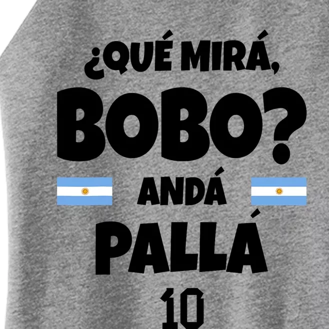 Qué Miras Bobo Qué Mira Bobo, Andá Pa' Allá Funny Meme Women’s Perfect Tri Rocker Tank