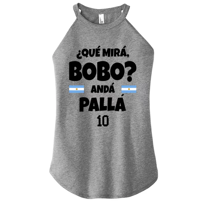 Qué Miras Bobo Qué Mira Bobo, Andá Pa' Allá Funny Meme Women’s Perfect Tri Rocker Tank