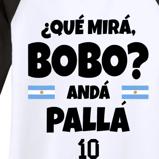 Qué Miras Bobo Qué Mira Bobo, Andá Pa' Allá Funny Meme Women's Tri-Blend 3/4-Sleeve Raglan Shirt