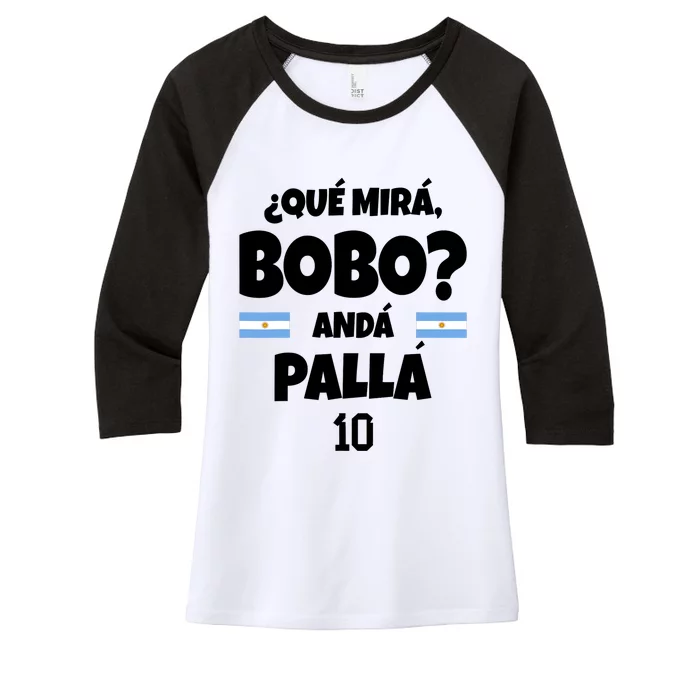 Qué Miras Bobo Qué Mira Bobo, Andá Pa' Allá Funny Meme Women's Tri-Blend 3/4-Sleeve Raglan Shirt