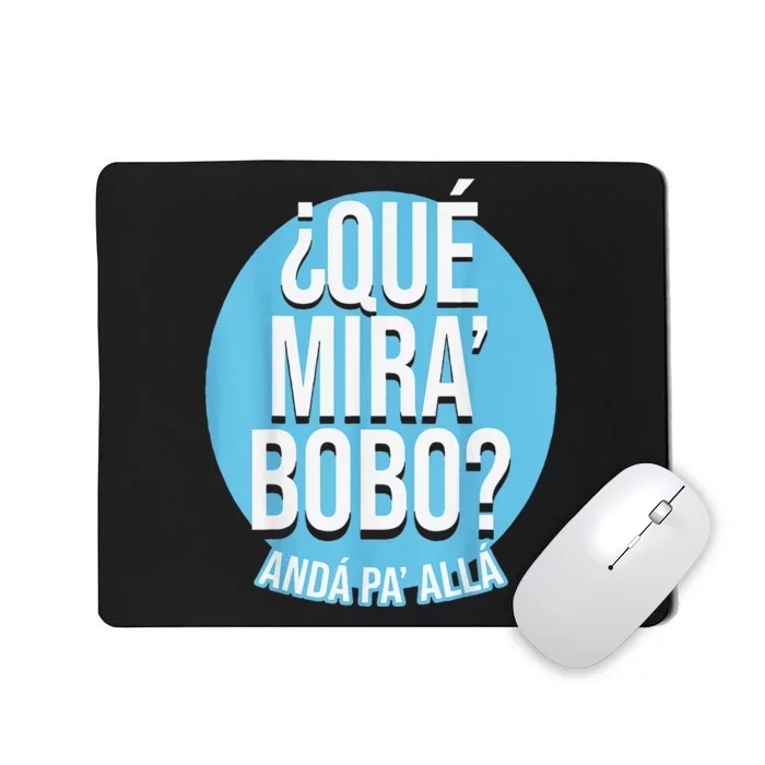 Qué Miras Bobo, Qué Mira Bobo Costume Mousepad