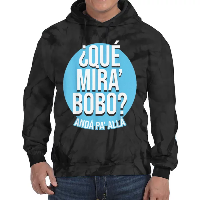 Qué Miras Bobo, Qué Mira Bobo Costume Tie Dye Hoodie