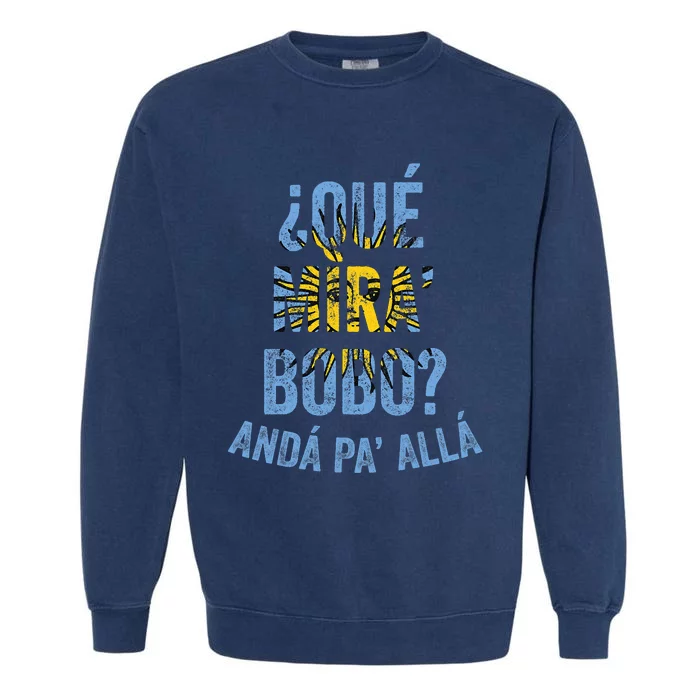 Qué Miras Bobo, Qué Mira Bobo Costume Garment-Dyed Sweatshirt