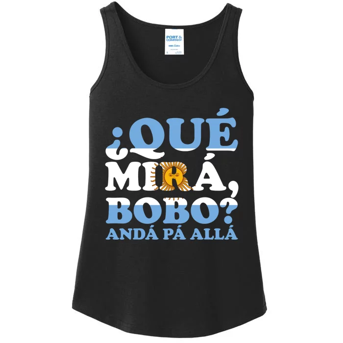 Qué Mirás Bobo, Andá Pa' Allá Funny Speech Viral Meme Ladies Essential Tank