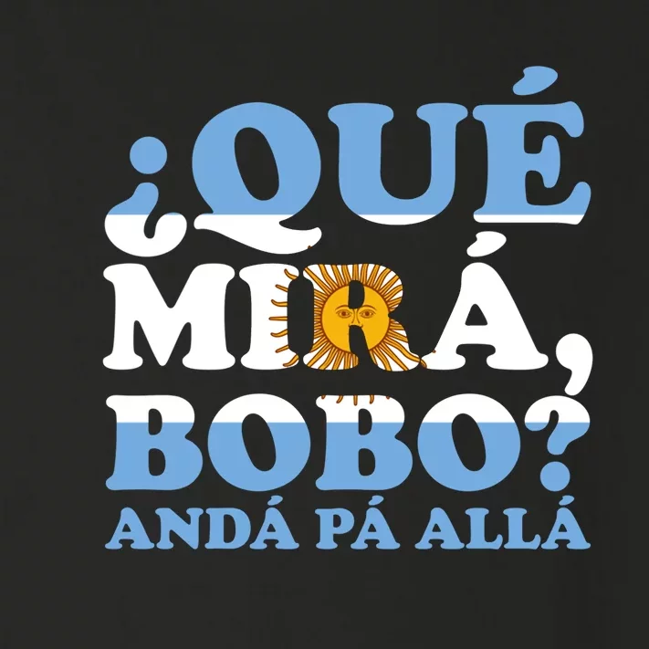 Qué Mirás Bobo, Andá Pa' Allá Funny Speech Viral Meme Toddler Long Sleeve Shirt