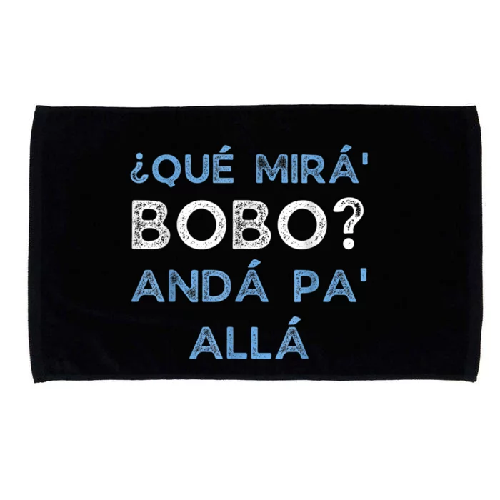 Qué Mirás Bobo, Andá Pa' Allá Funny Speech Microfiber Hand Towel