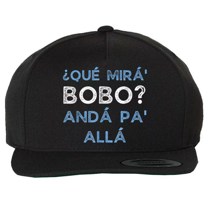 Qué Mirás Bobo, Andá Pa' Allá Funny Speech Wool Snapback Cap