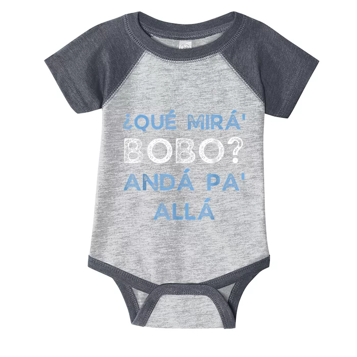 Qué Mirás Bobo, Andá Pa' Allá Funny Speech Infant Baby Jersey Bodysuit