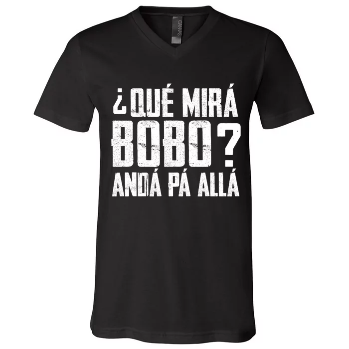 Qué Mirás Bobo, Andá Pa' Allá Funny Speech Vintage V-Neck T-Shirt