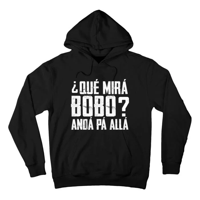 Qué Mirás Bobo, Andá Pa' Allá Funny Speech Vintage Tall Hoodie